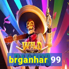 brganhar 99